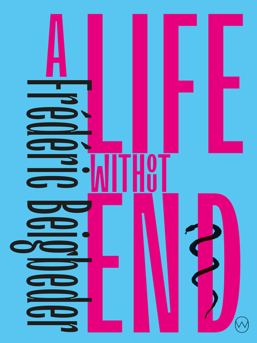 Title details for A Life Without End by Frédéric Beigbeder - Available